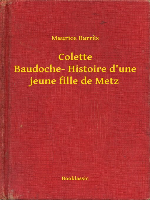 Title details for Colette Baudoche- Histoire d'une jeune fille de Metz by Maurice Barres - Available